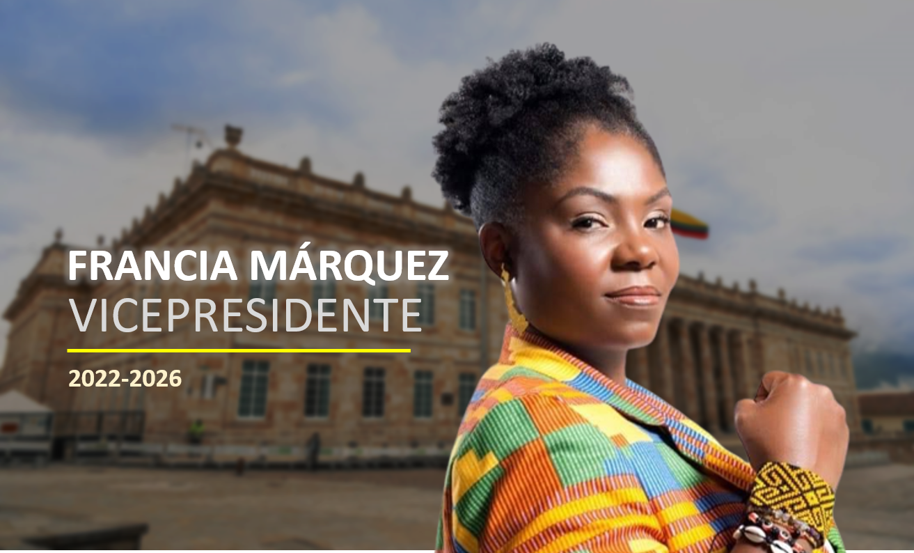 Francia Márquez es la nueva vicepresidenta de Colombia