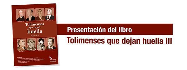 Tercer volumen de tolimenses que dejan huella